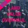 地价机制大修 Land Value Overhaul