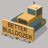 更好推土机 Better Bulldozer